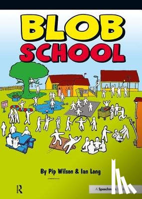 Wilson, Pip, Long, Ian - Blob School