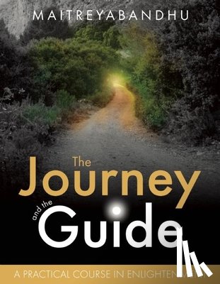 Maitreyabandhu - The Journey and the Guide