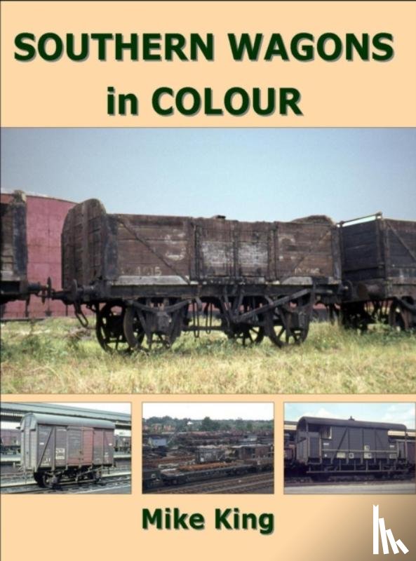 King, Mike (Author) - Southern Wagons in Colour