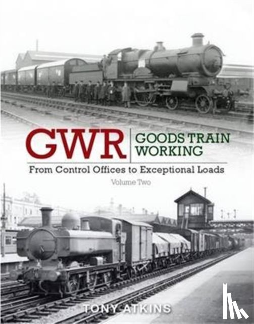 Atkins, Tony - GWR Goods Train Working