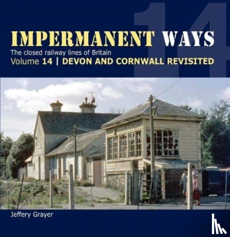 Grayer, Jeffery - Impermanent Ways Volume 14 - Devon & Cornwall Revisited