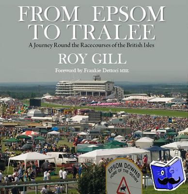 Gill, Roy - From Epsom to Tralee