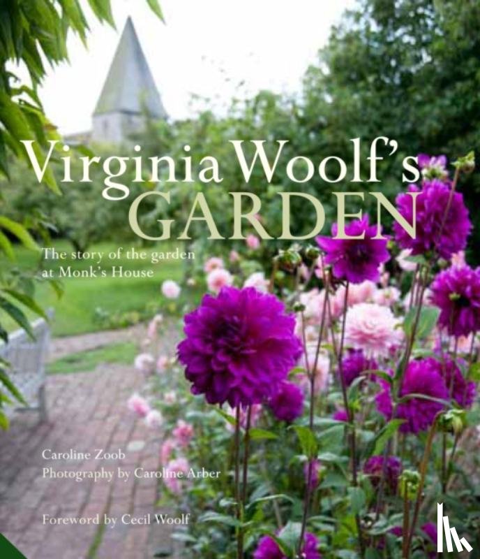 Zoob, Caroline - Virginia Woolf's Garden: The Story of the Garden at Monk's House