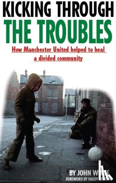 White, John David Thomas - Kicking Through the Troubles