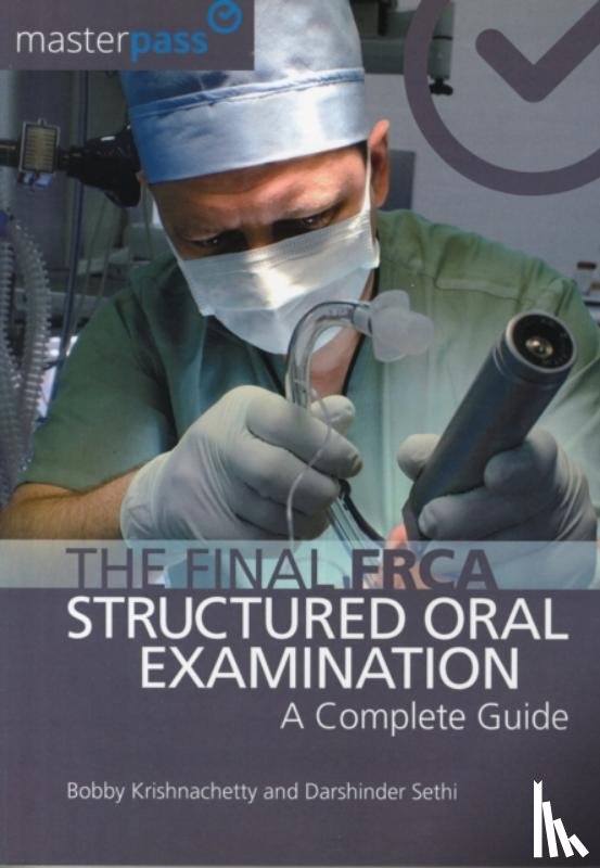 Krishnachetty, Bobby, Sethi, Darshinder - The Final FRCA Structured Oral Examination