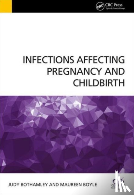 Bothamley, Judy (University of West London, Boyle, Maureen (University of West London - Infections Affecting Pregnancy and Childbirth