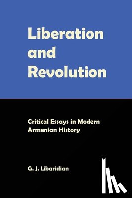 Libaridian, Gerard J. - Liberation and Revolution