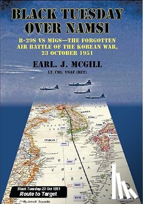 McGill USAF (Ret.), Lt Col Earl J. - Black Tuesday Over Namsi