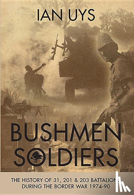 Uys, Ian - Bushmen Soldiers
