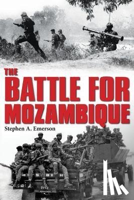 Emerson, Stephen A. - The Battle for Mozambique
