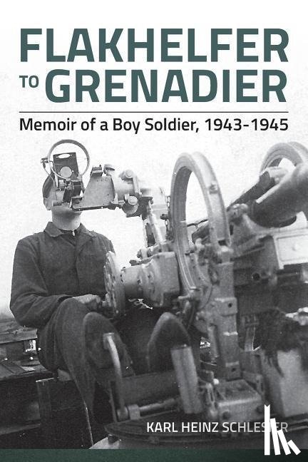 Schlesier, Karl Heinz - Flakhelfer to Grenadier