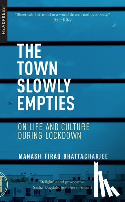 Bhattacharjee, Manash Firaq - The Town Slowly Empties