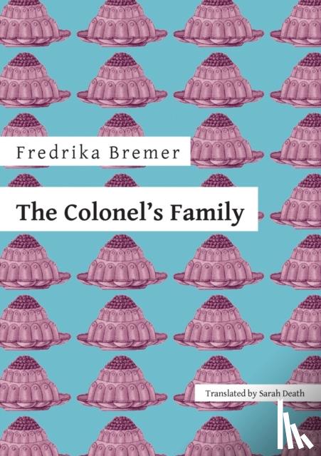 Bremer, Fredrika - The Colonel's Family