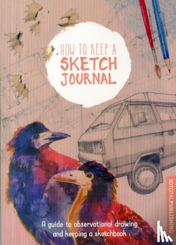  - How to Keep a Sketch Journal