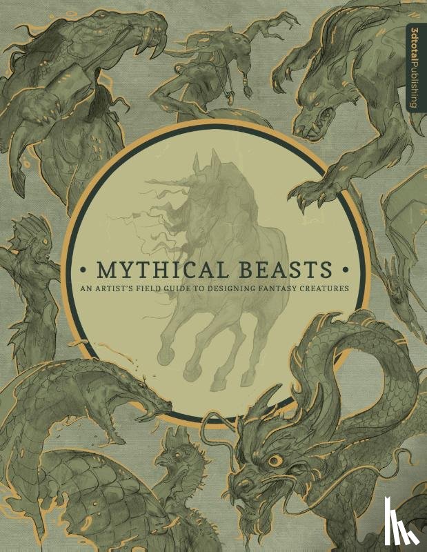  - Mythical Beasts: An Artist's Field Guide to Designing Fantasy Creatures