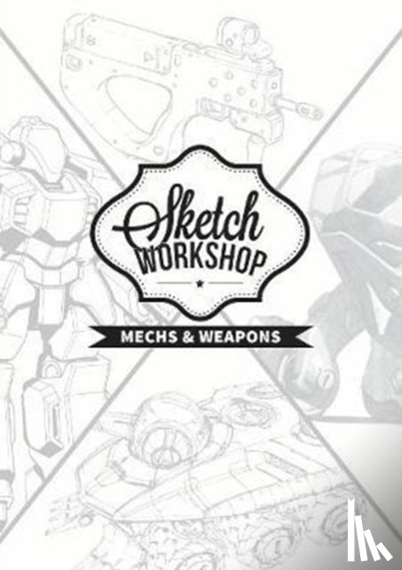  - Sketch Workshop: Mech & Weapon Design