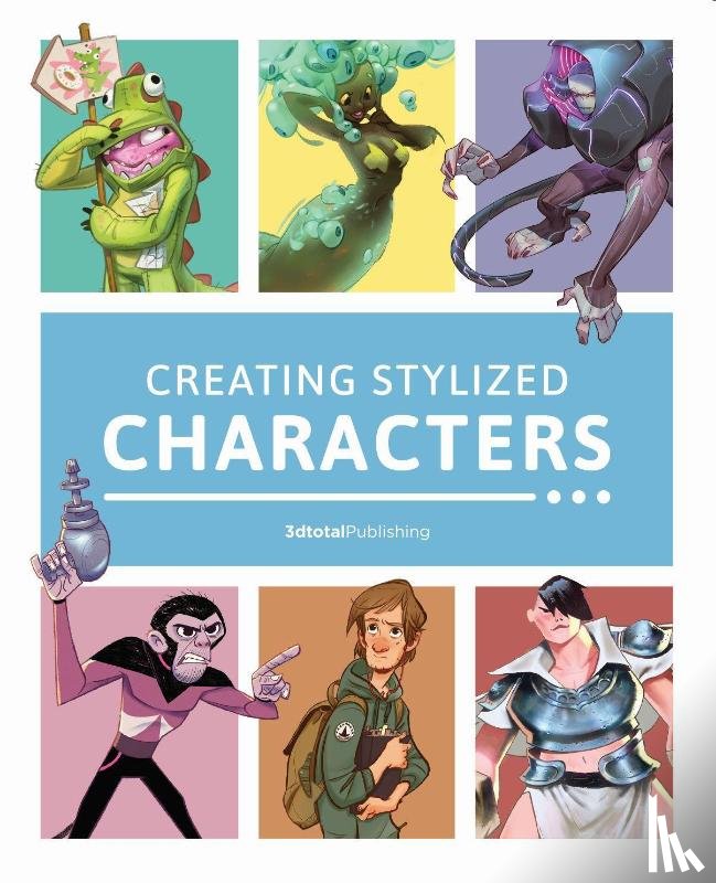 3dtotal Publishing - Creating Stylized Characters