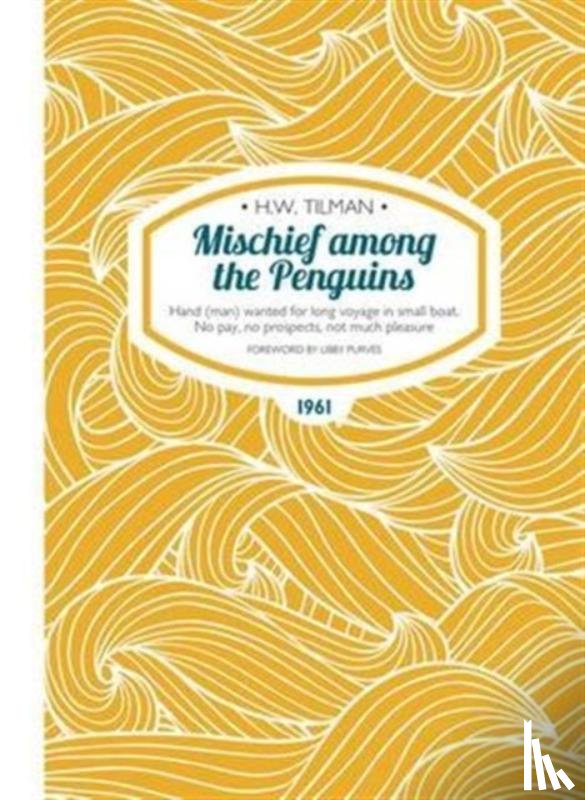 Tilman, Major H. W. - Mischief Among the Penguins Paperback