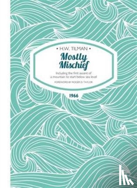 Tilman, Major H. W. - Mostly Mischief Paperback
