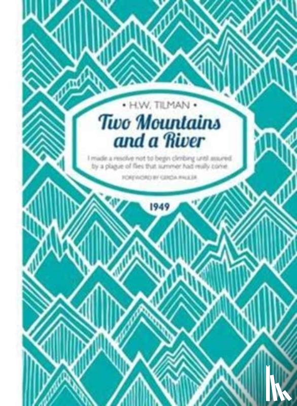 Tilman, Major H. W. - Two Mountains and a River Paperback