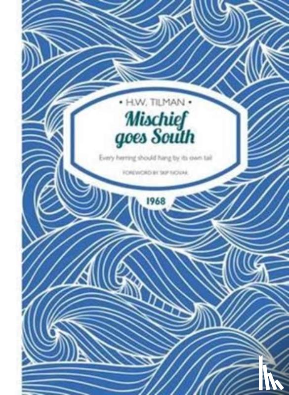 Tilman, Major H. W. - Mischief Goes South Paperback