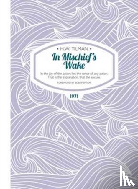 Tilman, Major H. W. - In Mischief's Wake Paperback