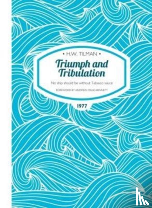 Tilman, Major H. W. - Triumph and Tribulation Paperback