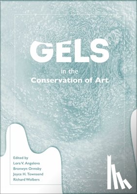 Angelova, Lora - Gels in the Conservation of Art