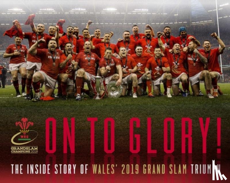 Welsh Rugby Union - On To Glory!