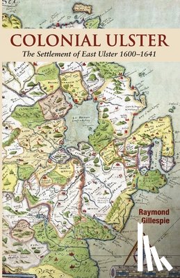 Gillespie, Raymond - Colonial Ulster