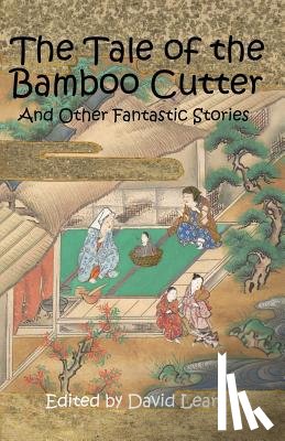 Lear, David - The Tale of the Bamboo Cutter and Other Fantastic Stories