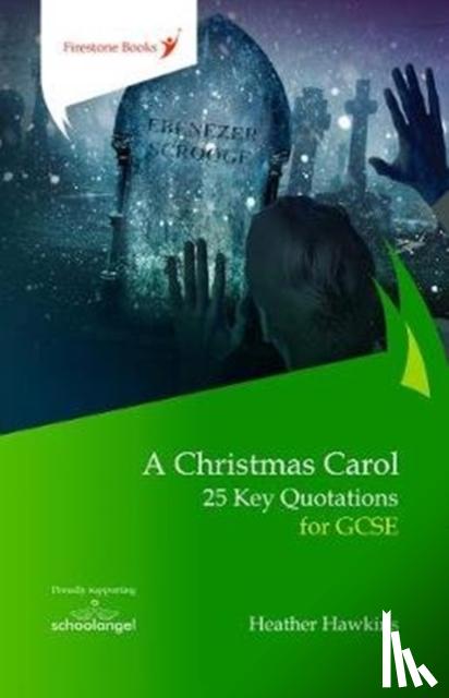 Hawkins, Heather - A Christmas Carol: 25 Key Quotations for GCSE