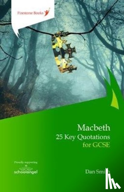 Smith, Dan - Macbeth: 25 Key Quotations for GCSE