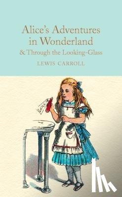 Carroll, Lewis - Alice's Adventures in Wonderland & Through the Looking-Glass - And What Alice Found There