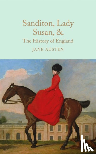 Austen, Jane - Sanditon, Lady Susan, & The History of England