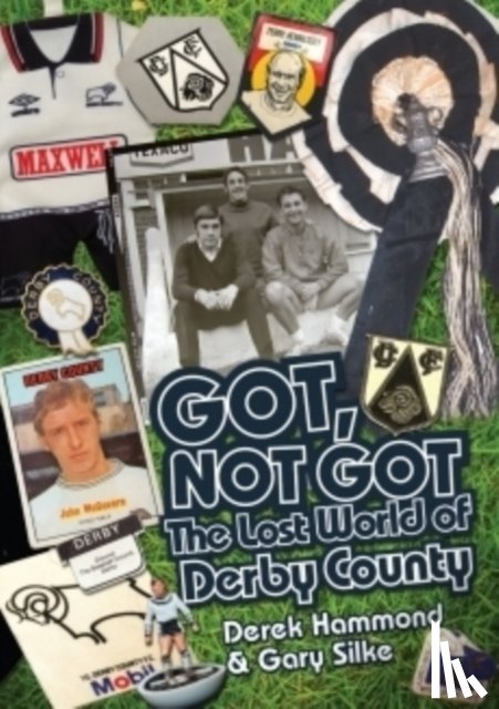 Hammond, Derek, Silke, Gary - Got; Not Got: Derby County