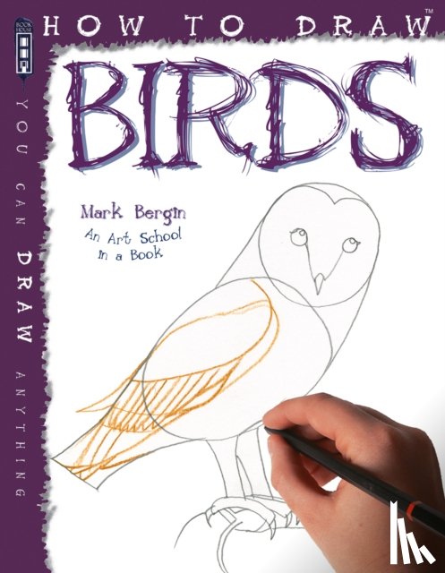 Bergin, Mark - How To Draw Birds