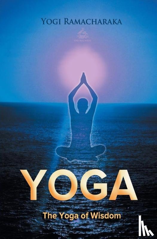 Ramacharaka, Yogi - The Yoga of Wisdom