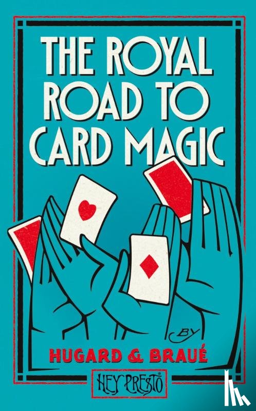 Hugard, Jean, Braué, Frederick - The Royal Road To Card Magic