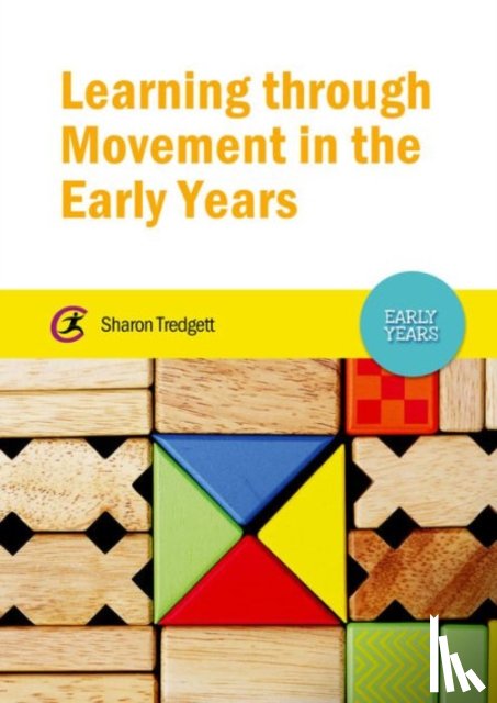 Tredgett, Sharon - Learning through Movement in the Early Years