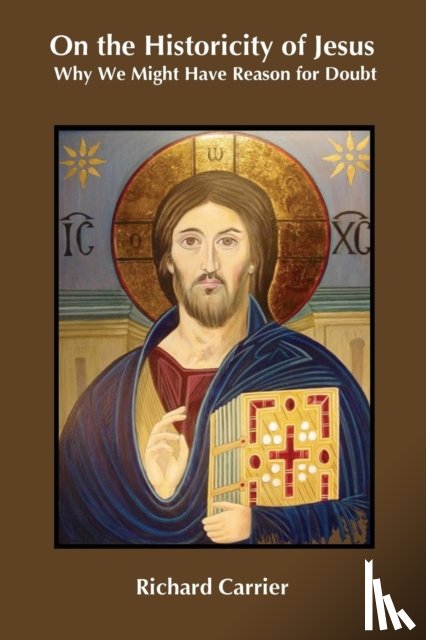 Richard Carrier - On the Historicity of Jesus