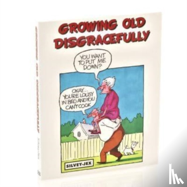 Jex Silvey - Growing Old Disgracefully: A Look to the Future