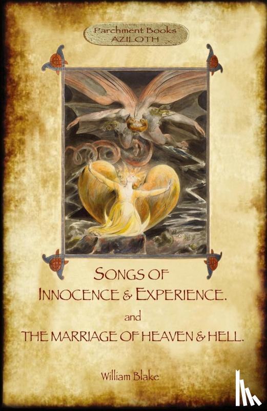 Blake, William - Songs of Innocence & Experience; Plus the Marriage of Heaven & Hell. with 50 Original Colour Illustrations. (Aziloth Books)