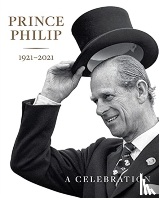 HRH The Prince of Wales, Clarke, Deborah, Goodsir, Sally - Prince Philip 1921-2021