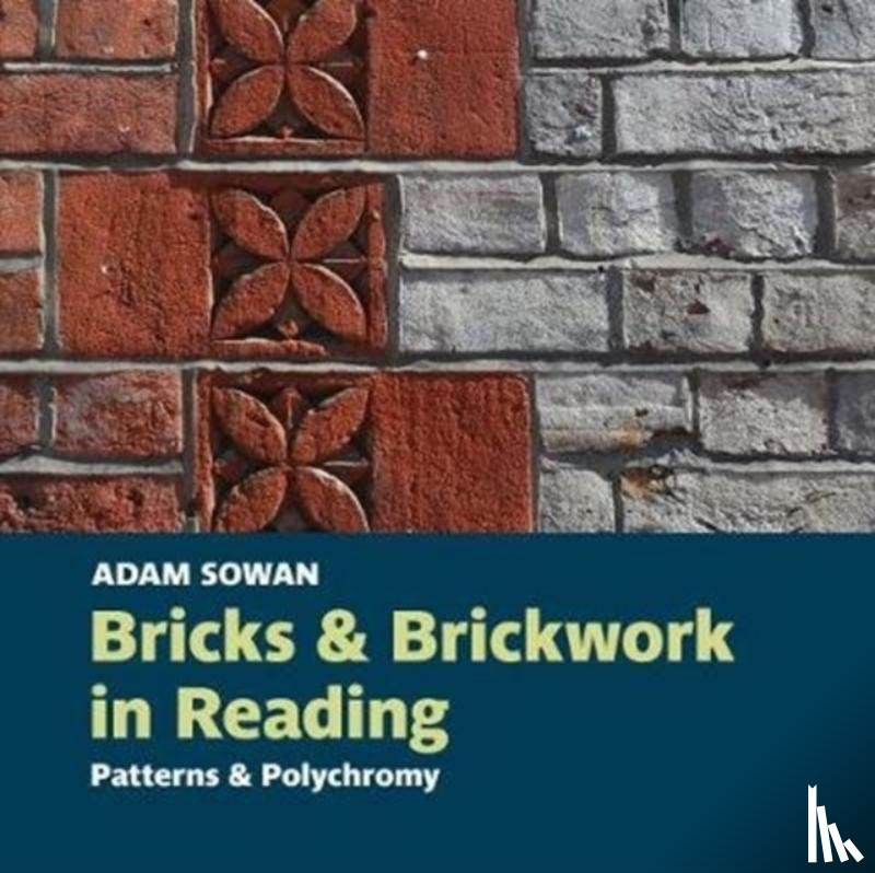 Sowan, Adam - Bricks and Brickwork in Reading
