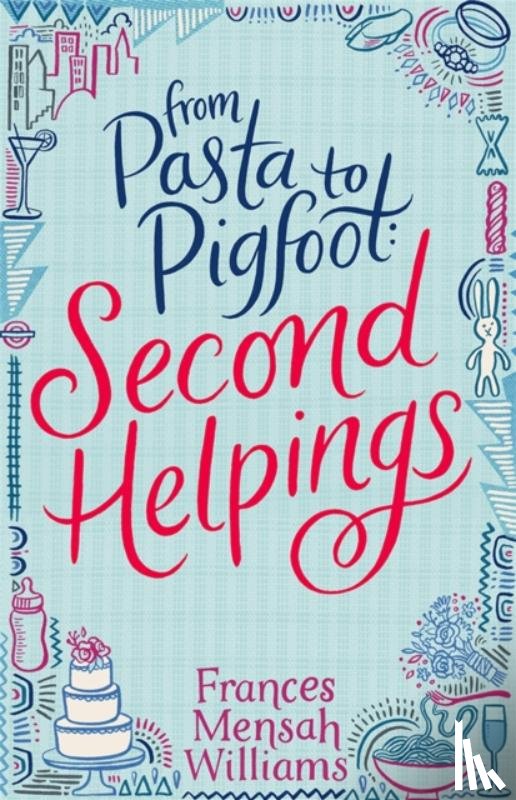 Williams, Frances Mensah - From Pasta to Pigfoot, Second Helpings