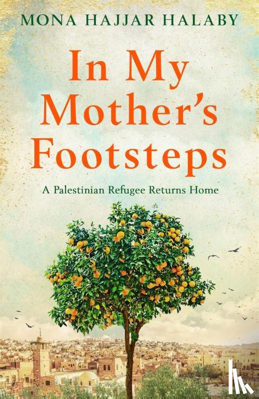 Halaby, Mona Hajjar - In My Mother's Footsteps