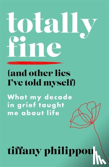 Philippou, Tiffany - Totally Fine (And Other Lies I've Told Myself)