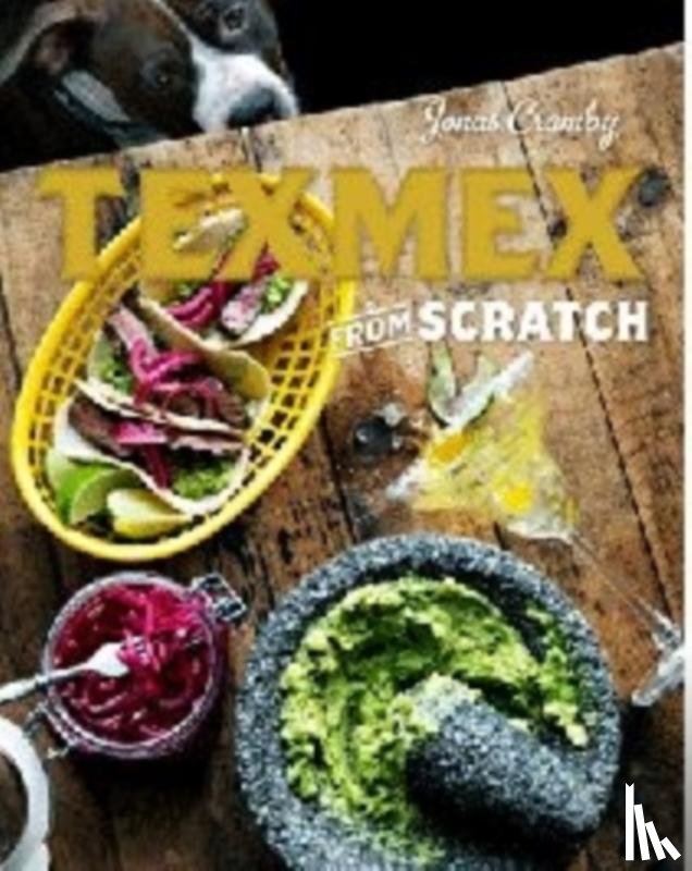 Cramby, Jonas - Tex-Mex From Scratch