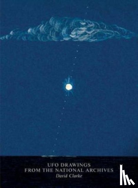 Clarke, David - UFO Drawings From The National Archives